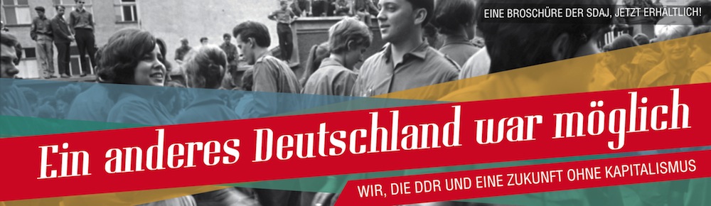 Gegen die verordnete Sichtweise // SDAJ-Broschüre zur DDR erschienen