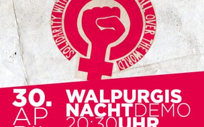 Auf zur Walpurgisnachts-Demo am 30. April!