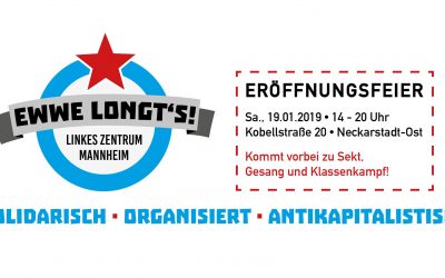 Ewwe longt’s! – Linkes Zentrum Mannheim!